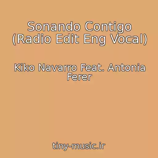 کاور آهنگ Sonando Contigo (Radio Edit Eng Vocal) از Kiko Navarro Feat. Antonia Ferer