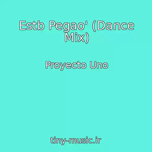 کاور آهنگ Estb Pegao' (Dance Mix) از Proyecto Uno