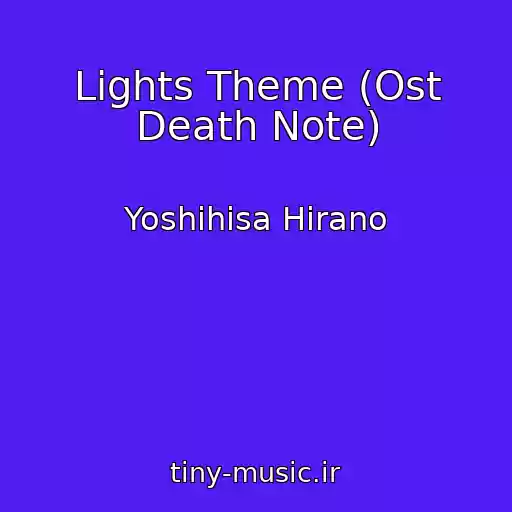 کاور آهنگ Lights Theme (Ost Death Note) از Yoshihisa Hirano