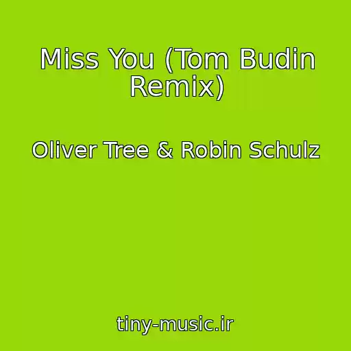 کاور آهنگ Miss You (Tom Budin Remix) از Oliver Tree & Robin Schulz