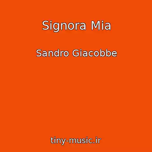 کاور آهنگ Signora Mia از Sandro Giacobbe