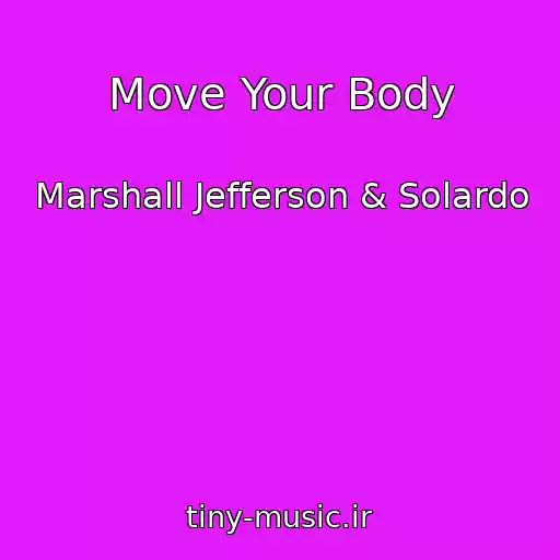 کاور آهنگ Move Your Body از Marshall Jefferson & Solardo