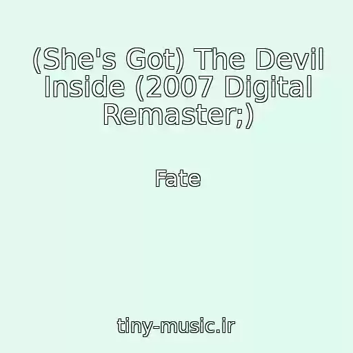 کاور آهنگ (She's Got) The Devil Inside (2007 Digital Remaster;) از Fate
