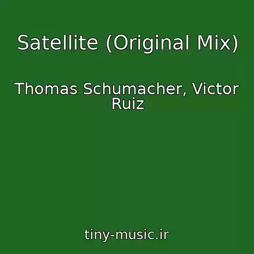 کاور آهنگ Satellite (Original Mix) از Thomas Schumacher, Victor Ruiz