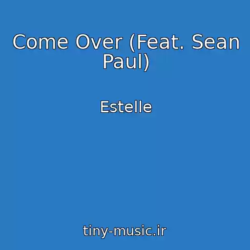 کاور آهنگ Come Over (Feat. Sean Paul) از Estelle