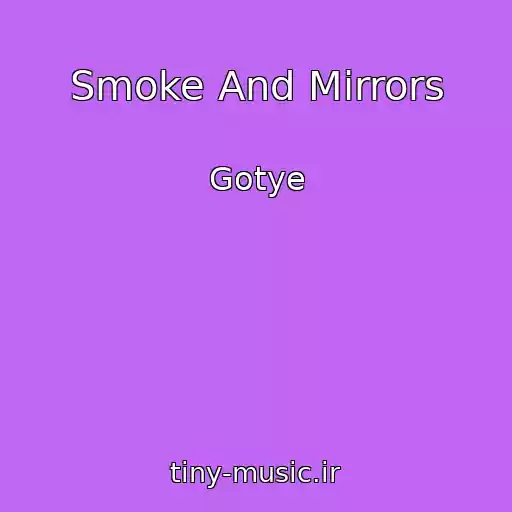کاور آهنگ Smoke And Mirrors از Gotye