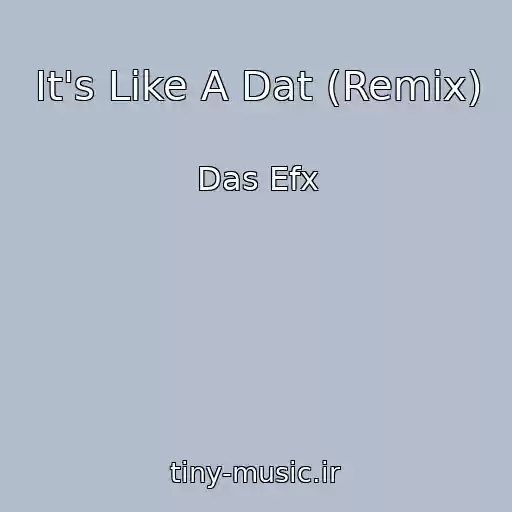کاور آهنگ It's Like A Dat (Remix) از Das Efx
