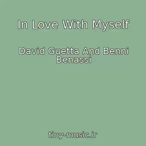 کاور آهنگ In Love With Myself از David Guetta And Benni Benassi