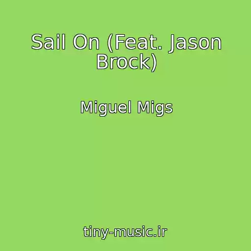 کاور آهنگ Sail On (Feat. Jason Brock) از Miguel Migs