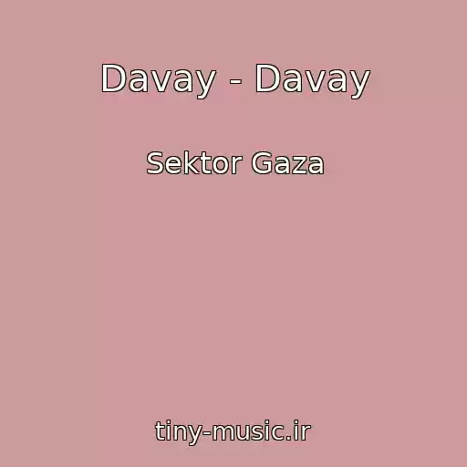 کاور آهنگ Davay - Davay از Sektor Gaza
