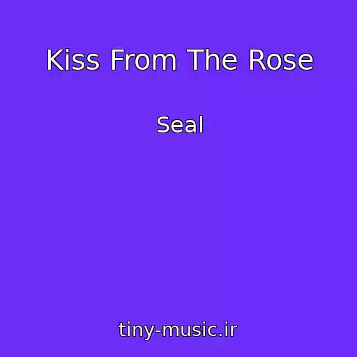 کاور آهنگ Kiss From The Rose از Seal