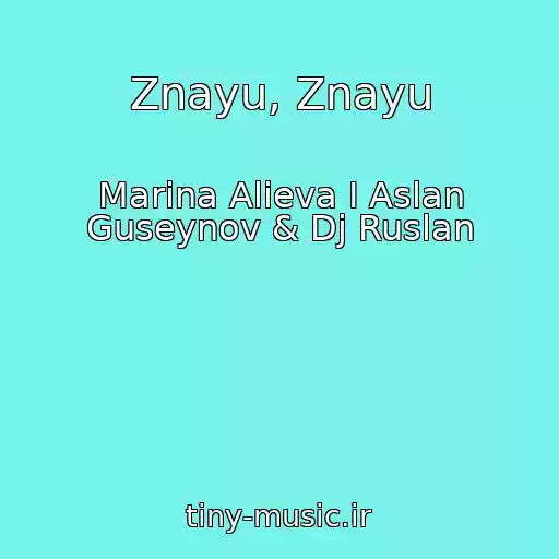 کاور آهنگ Znayu, Znayu از Marina Alieva I Aslan Guseynov & Dj Ruslan