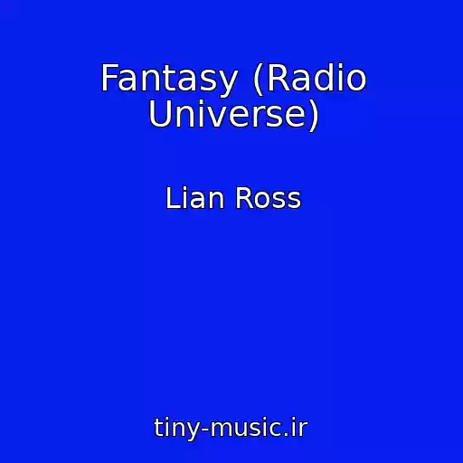 کاور آهنگ Fantasy (Radio Universe) از Lian Ross