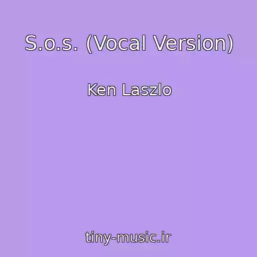 کاور آهنگ S.o.s. (Vocal Version) از Ken Laszlo