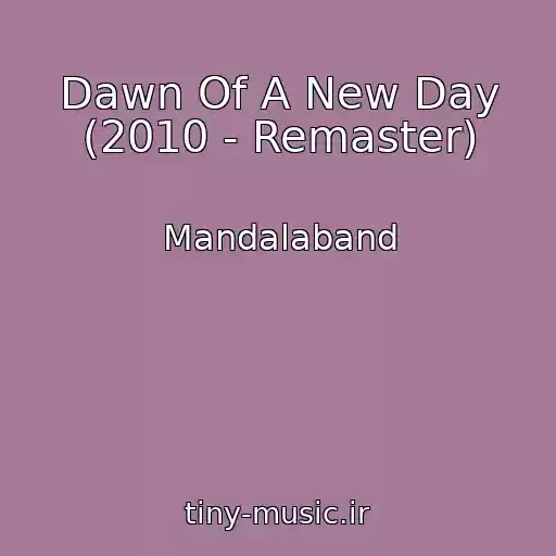 کاور آهنگ Dawn Of A New Day (2010 - Remaster) از Mandalaband
