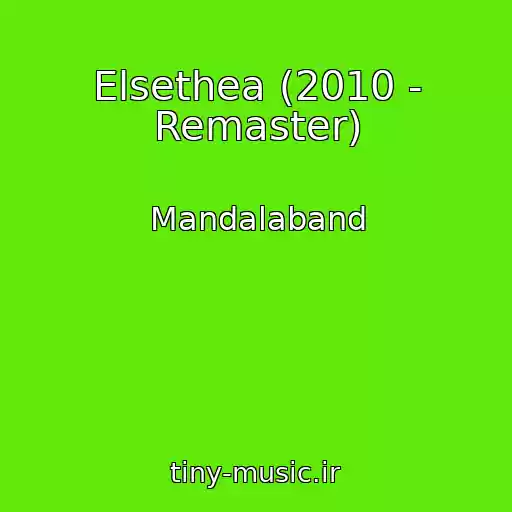 کاور آهنگ Elsethea (2010 - Remaster) از Mandalaband