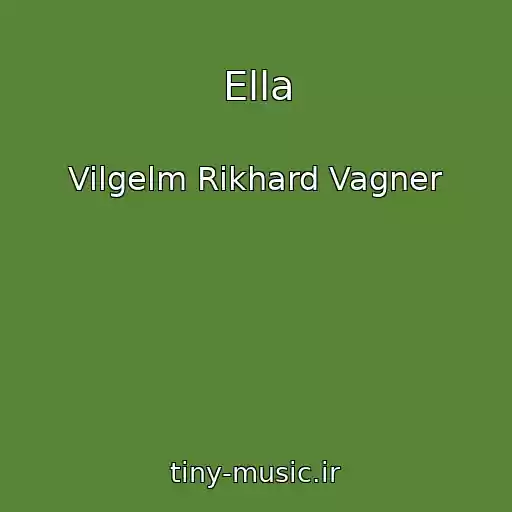 کاور آهنگ Ella از Vilgelm Rikhard Vagner