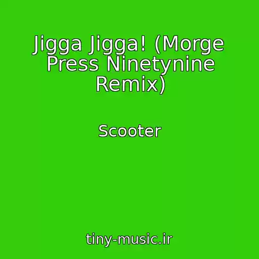 کاور آهنگ Jigga Jigga! (Morge Press Ninetynine Remix) از Scooter