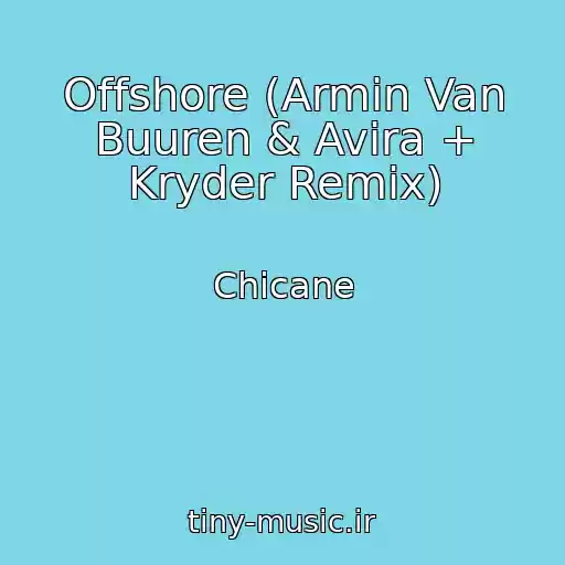 کاور آهنگ Offshore (Armin Van Buuren & Avira + Kryder Remix) از Chicane