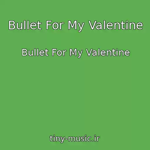 کاور آهنگ Bullet For My Valentine از Bullet For My Valentine