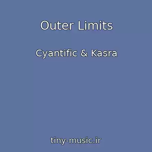 کاور آهنگ Outer Limits از Cyantific & Kasra