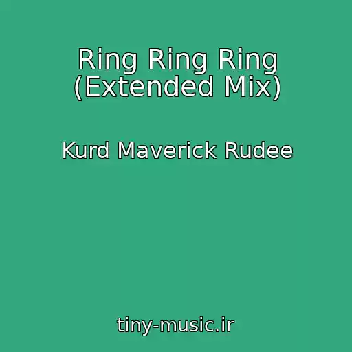 کاور آهنگ Ring Ring Ring (Extended Mix) از Kurd Maverick Rudee