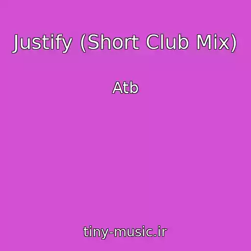 کاور آهنگ Justify (Short Club Mix) از Atb