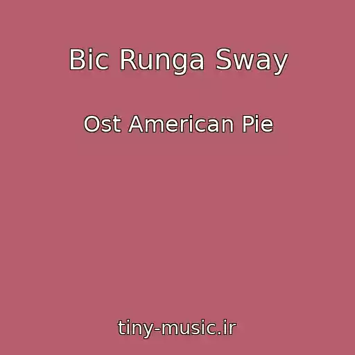 کاور آهنگ Bic Runga Sway از Ost American Pie