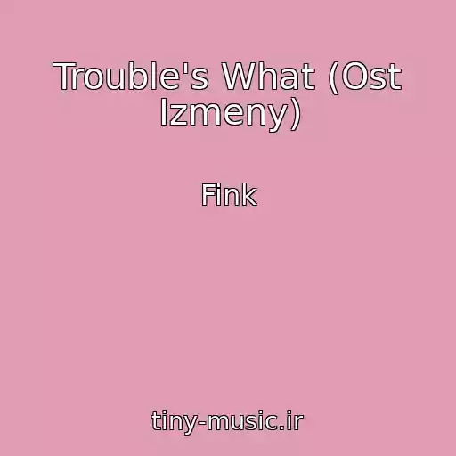 کاور آهنگ Trouble's What (Ost Izmeny) از Fink
