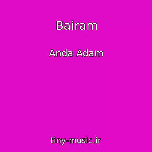 کاور آهنگ Bairam از Anda Adam