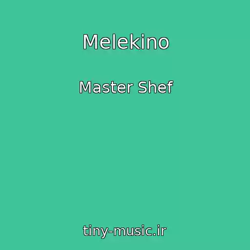 کاور آهنگ Melekino از Master Shef