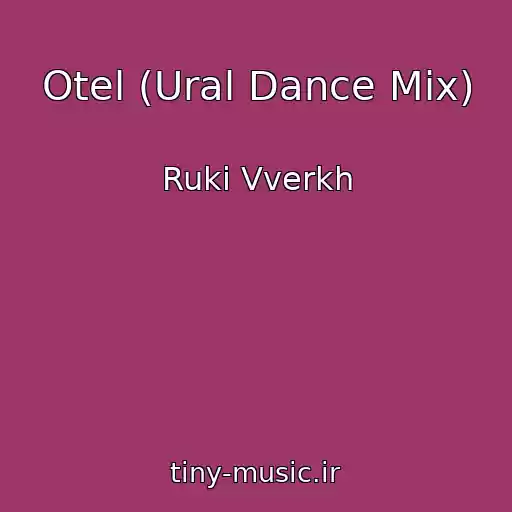 کاور آهنگ Otel (Ural Dance Mix) از Ruki Vverkh