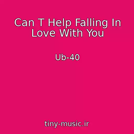 کاور آهنگ Can T Help Falling In Love With You از Ub-40