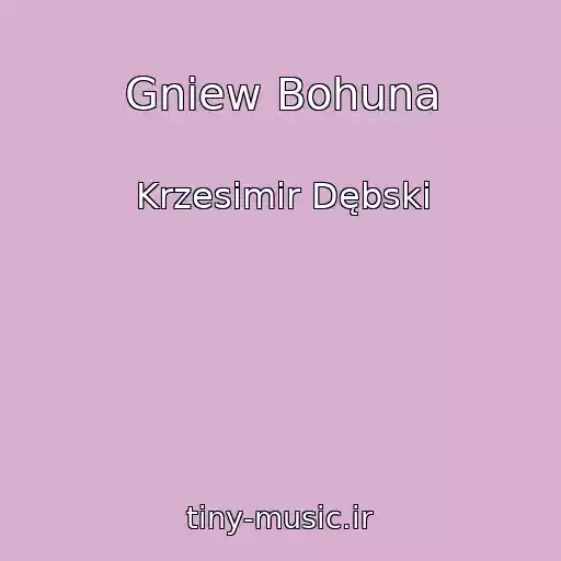 کاور آهنگ Gniew Bohuna از Krzesimir Dębski