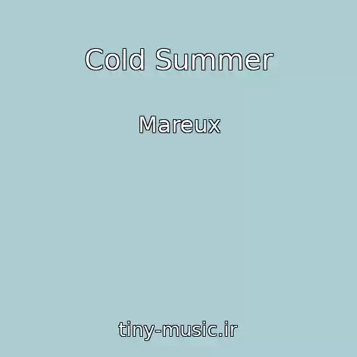 کاور آهنگ Cold Summer از Mareux