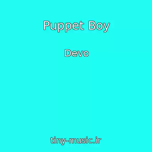 کاور آهنگ Puppet Boy از Devo