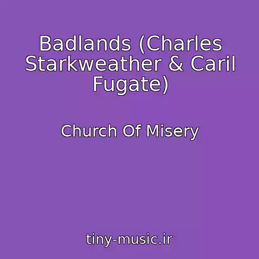 کاور آهنگ Badlands (Charles Starkweather & Caril Fugate) از Church Of Misery
