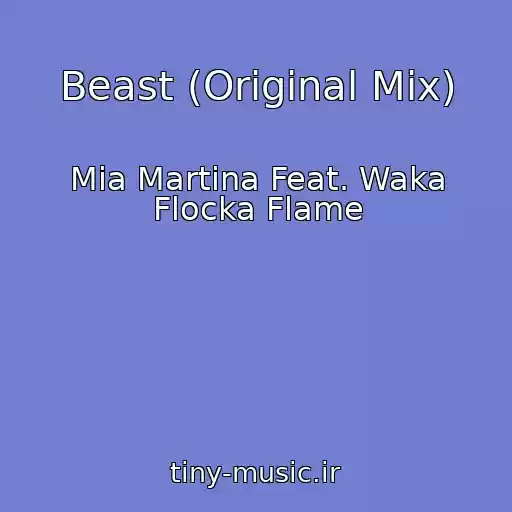 کاور آهنگ Beast (Original Mix) از Mia Martina Feat. Waka Flocka Flame