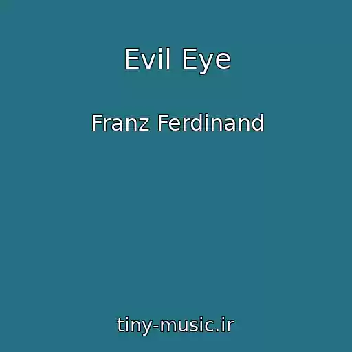 کاور آهنگ Evil Eye از Franz Ferdinand