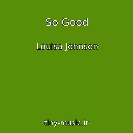 کاور آهنگ So Good از Louisa Johnson