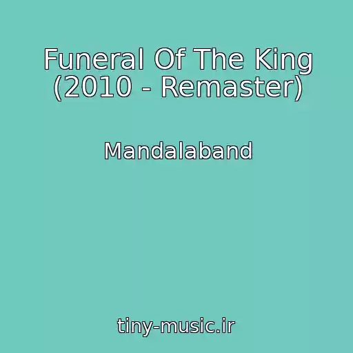 کاور آهنگ Funeral Of The King (2010 - Remaster) از Mandalaband