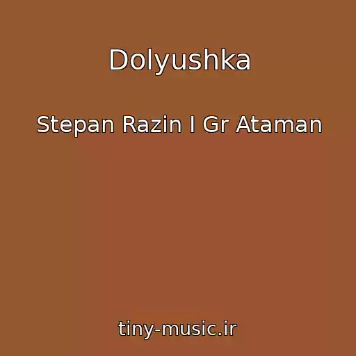 کاور آهنگ Dolyushka از Stepan Razin I Gr Ataman