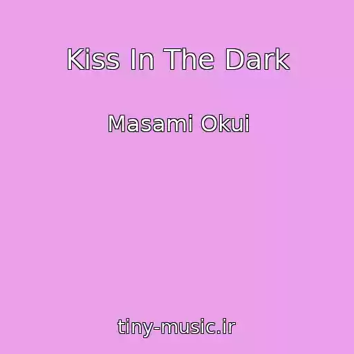 کاور آهنگ Kiss In The Dark از Masami Okui