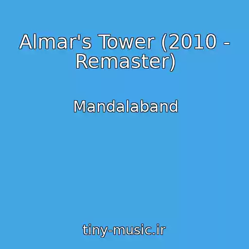 کاور آهنگ Almar's Tower (2010 - Remaster) از Mandalaband