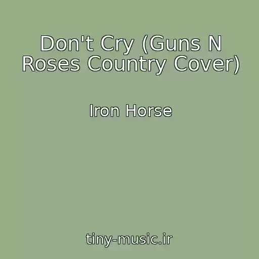 کاور آهنگ Don't Cry (Guns N Roses Country Cover) از Iron Horse