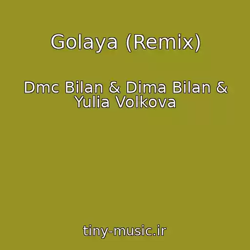 کاور آهنگ Golaya (Remix) از Dmc Bilan & Dima Bilan & Yulia Volkova