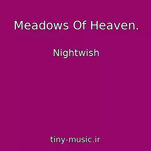 کاور آهنگ Meadows Of Heaven. از Nightwish