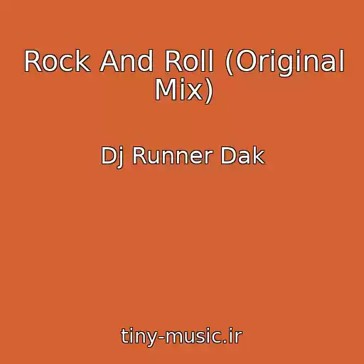 کاور آهنگ Rock And Roll (Original Mix) از Dj Runner Dak