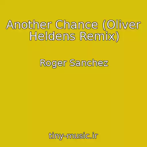 کاور آهنگ Another Chance (Oliver Heldens Remix) از Roger Sanchez
