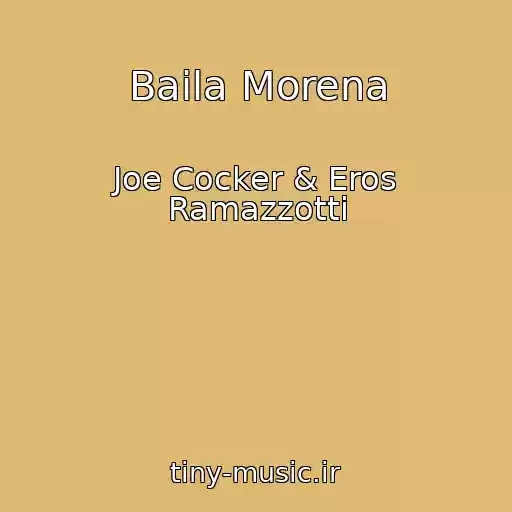 کاور آهنگ Baila Morena از Joe Cocker & Eros Ramazzotti